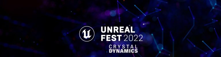 Crystal Dynamics at Unreal Fest 2022