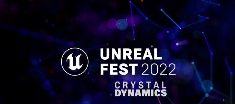 Crystal Dynamics at Unreal Fest 2022