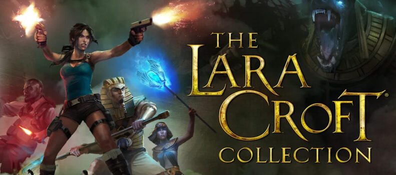 Lara Croft Collection arrives to Nintendo Switch