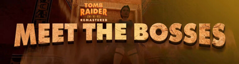 New trailer: Meet the bosses of Tomb Raider IV-VI Remastered